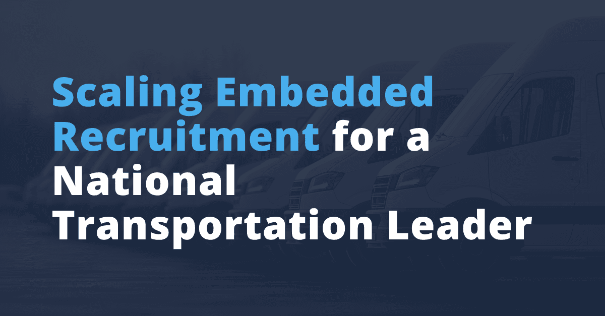 Scaling Embedded Recruitment for a National Transportation Leader